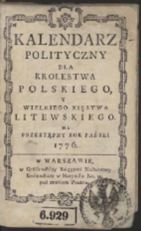 Kalendarz Polityczny Dla Krolestwa Polskiego Y Wielkiego Xięstwa Litewskiego. Na Przestępny Rok Pański 1776