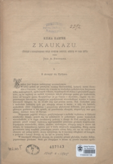 Kilka kartek z Kaukazu : (ustępy z nieogłoszonej dotąd drukiem podróży, odbytej w roku 1873)