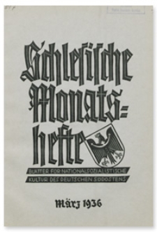 Schlesische Monatshefte : Blätter für Nationalsozialistische Kultur des Deutschen Südostens. 13. Jahrgang, März 1936, Nummer 3