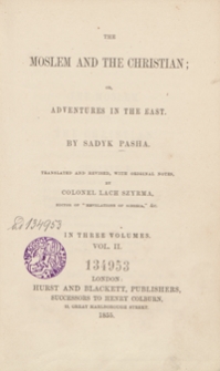 The Moslem and the Christian; or, Adventures in the East. In three volumes. Vol. II