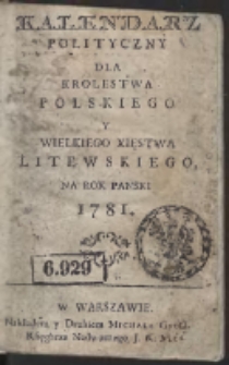 Kalendarz Polityczny Dla Krolestwa Polskiego Y Wielkiego Xięstwa Litewskiego, Na Rok Panski 1781