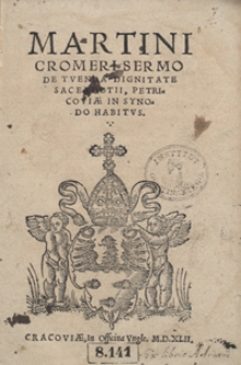 Martini Cromeri Sermo De Tuenda Dignitate sacerdotii Petricoviae In Synodo Habitus