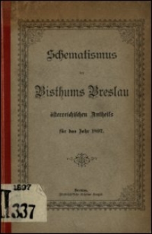 Schematismus des Bisthums Breslau österreichischen Antheils für das Jahr 1897