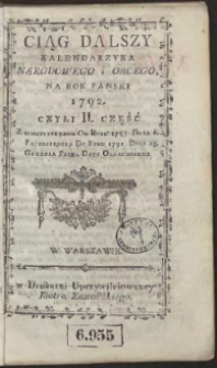 [Cz. 2:] Ciąg Dalszy Kalendarzyka Narodowego Obcego Na Rok […] 1792 […]