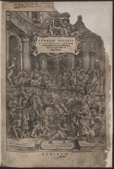 Andreae Vesalii Bruxellensis, Scholae medicorum Patauinae professoris, de Humani corporis fabrica Libri septem