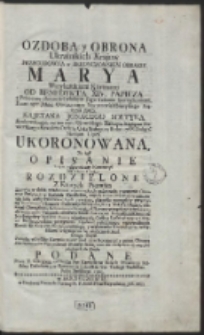 Ozdoba y Obrona Ukrainskich Krajow Przecudowna w Berdyczowskim Obrazie Marya … Przez … Kajetana Jgnacego Sołtyka … w Roku 1766. Dnia 16. Miscarry Lipca Ukoronowana : To iest Opisanie Teyże odprawioney Koronacyi na dwie Części Rozdzielone…