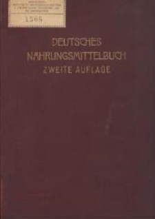 Deutsches Nahrungsmittelbuch : hrsg. vom Bunde Deutscher Nahrungsmittel-Fabrikanten und -Händler E. V. - 2., vielfach geänderte und vermehrte Aufl.
