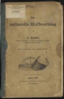 Der rationelle Hufbeschlag. - 3., verb. u. verm. Aufl.