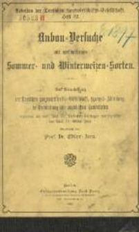 Anbau-Versuche mit verschiedenen Sommer- und Winterweizen-Sorten : auf Veranlassung der Deutschen Landwirtschafts-Gesellschaft, Saatgutabteilung in Verbindung mit praktischen Landwirten