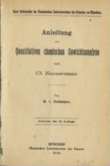 Anleitung zur quantitativen chemischen Gewichtsanalyse nach Cl. Zimmermann : zum Gebrauche im chemischen Laboratorium des Staates zu München. - Abdruck der 12. Aufl.