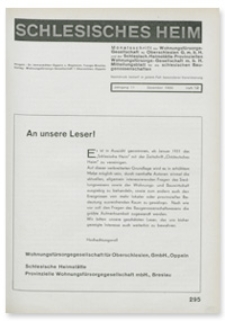 Schlesisches Heim : Monatsschrift der Wohnungsfürsorge-Gesellschaft für Oberschlesien G. m. b. H. und der Schlesisch. Heimstätte Provinziellen Wohnungsfürsorge-Gesellschaft m. b. H. Mitteilungsblatt für die schlesischen Baugenossenschaften. Jahrgang 11, Dezember 1930, Heft 12