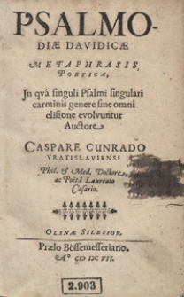 Psalmodiae Davidicae Metaphrasis Poetica Jn qua singuli Psalmi singulari carminis genere sine omni elisione evolvuntur [...]