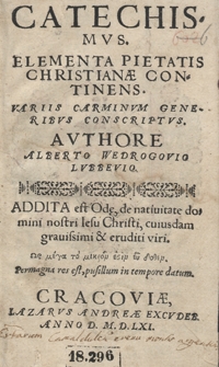 Catechismus Elementa Pietatis Christianae Continens Variis Carminum Generibus Conscriptus [...] ; Addita est Ode de nativitate domini nostri Iesu Christi [...]