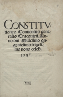 Constitutiones Conventus generalis Cracovien[sis] Anno d[omi]ni Millesimo q[ui]ngentesimo trigesimo nono celeb[ris] 1539. - Wyd. C