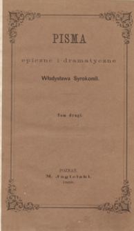 Pisma epiczne i dramatyczne Władysława Syrokomli. Tom drugi