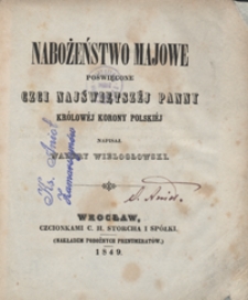 Nabożeństwo majowe poświęcone czci Najświętszéj Panny Królowéj Korony Polskiéj