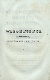 Wspomnienia Odessy, Jedyssanu i Budzaku : dziennik przejażdzki w roku 1843, od 22 czerwca do 11 września, J. I. Kraszewskiego [...]. Tom drugi