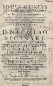 Murus Ahenus Illustrissimae Sicinianae Domus Excubitore Leone metuendus [...] ex Philosophia Rationali Conclusionibus in Munimentum Assumptus Quas [...] Nicolao [...] Sicinski [...] Studium Philosophicum Collegii Lubomirsciani Ressoviensis Scholarum Piarum Dedicavit [...]